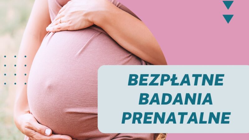 plakat informacyjny o bezpłatnych badaniach prenatalnych